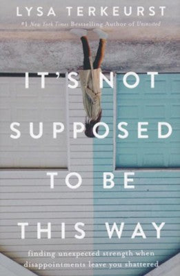 It's Not Supposed to be This Way