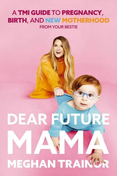 Dear Future Mama by Meghan Trainor