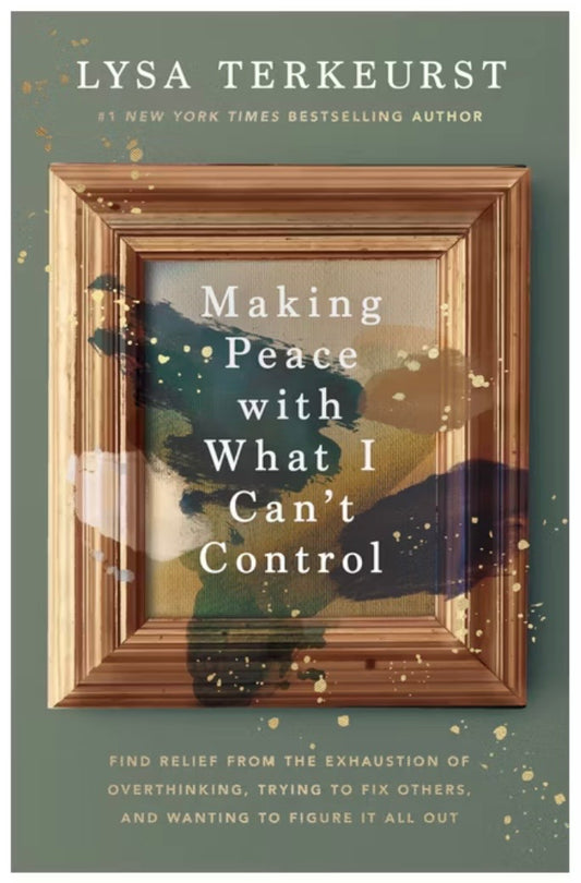 Making Peace With What I Can’t Control