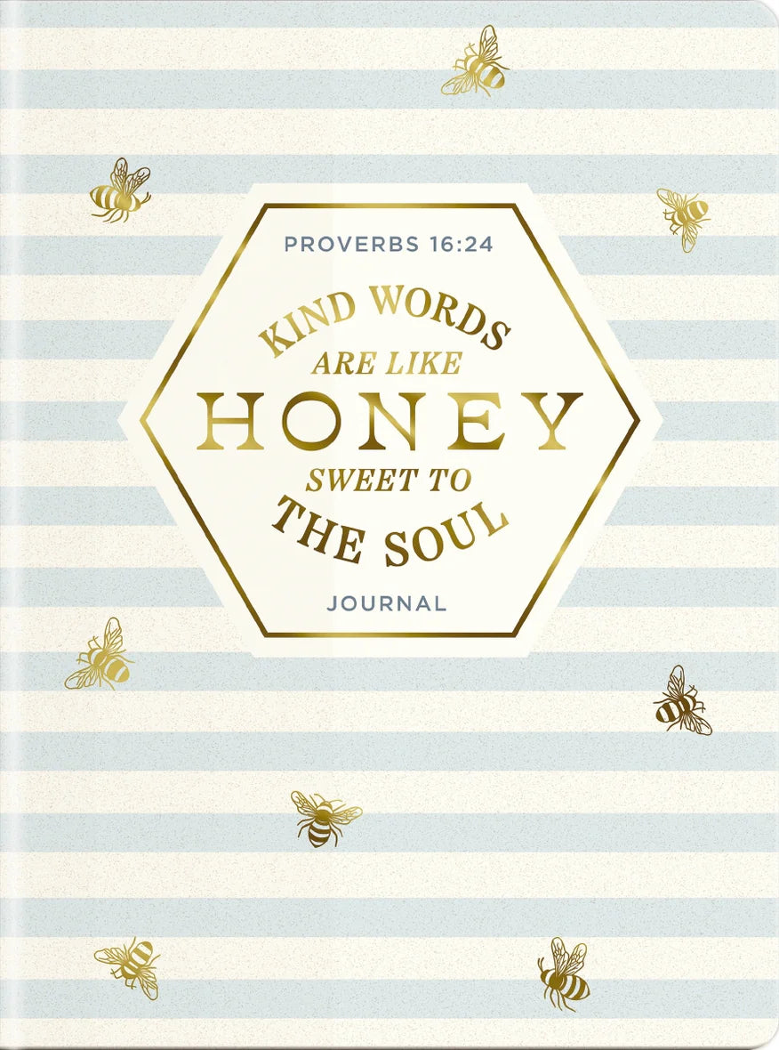 Kind Words are Like Honey Sweet to the Soul Journal