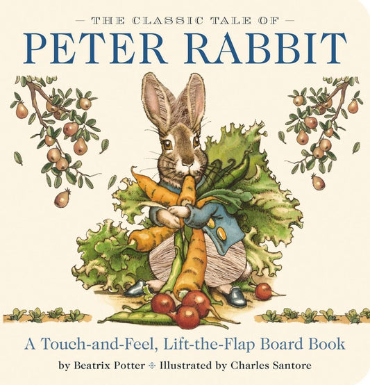 The Classic Tale of Peter Rabbit, a Touch and Feel, Lift the Flap Board Book