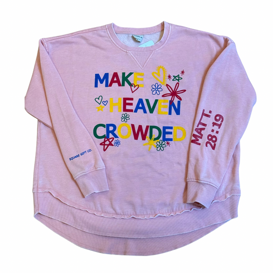 Make Heaven Crowded Sweatshirt