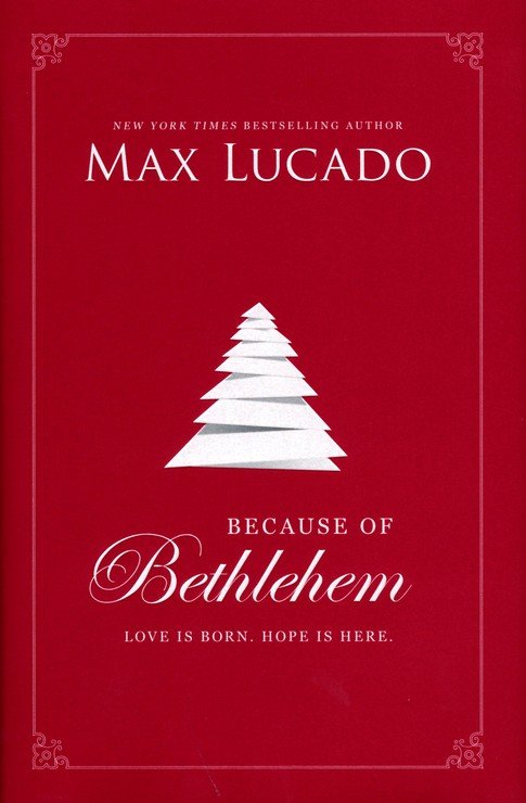 Because of Bethlehem: Love is Born, Hope is Here
